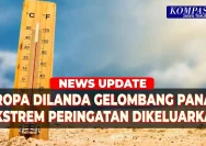 Eropa Dilanda Gelombang Panas Ekstrem, Suhu Tembus 40 Derajat Celsius