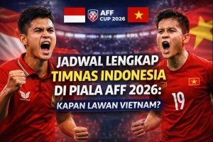 Piala AFF 2026: Vietnam Tampil Perkasa, Timnas Indonesia Dalam Tekanan