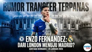 Real Madrid Dibantah Rencana Transfer Enzo Fernandez, Liga Spanyol 2026/2027 Mulai Bermain