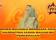 Wardatina Mawa Ungkap Isi Hati Usai Bercerai, Berbagi Momen Bahagia dengan Anak