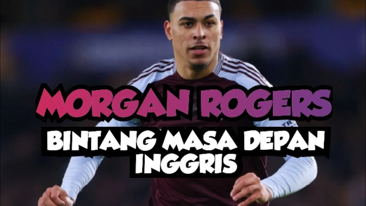 Morgan Rogers: Bintang Muda yang Mengambil Perhatian di Dunia Sepak Bola